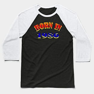 Born In 1986 T shirt Baseball T-Shirt